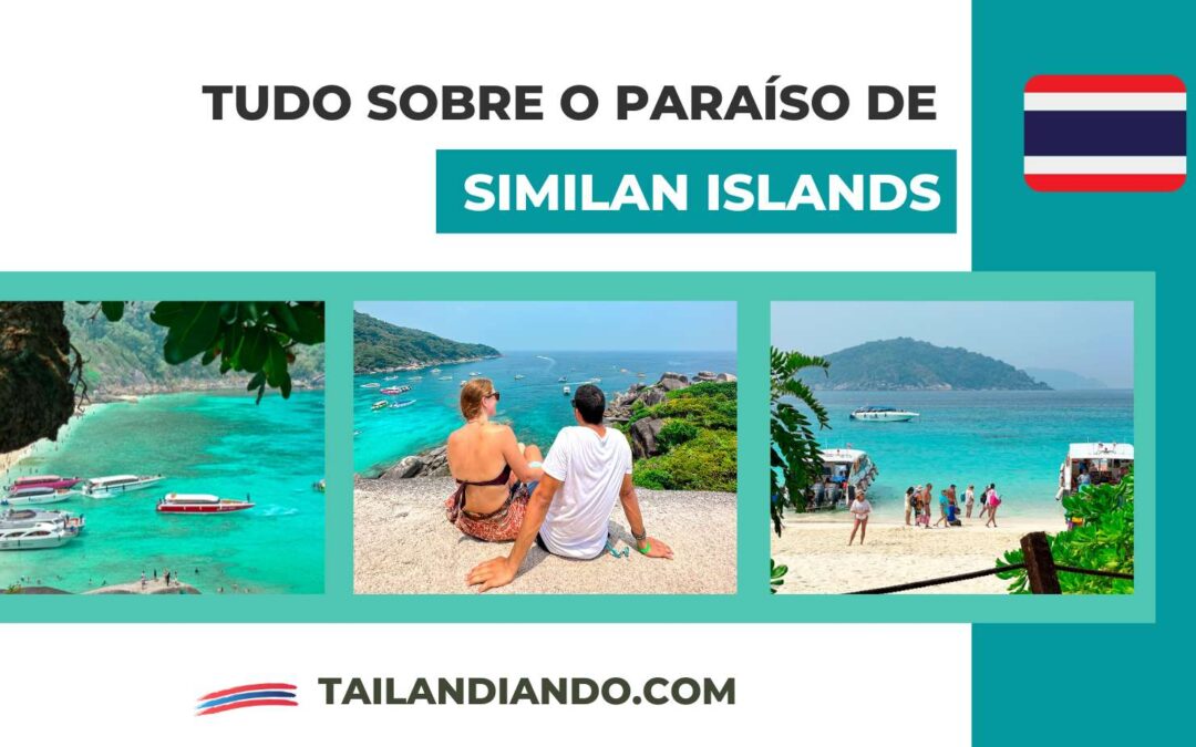 Tudo sobre Similan Islands: as ilhas e praias paradisíacas ao sul da Tailândia