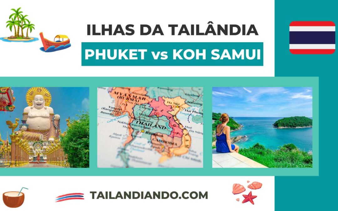 Phuket ou Koh Samui, qual ilha escolher para as férias na Tailândia?