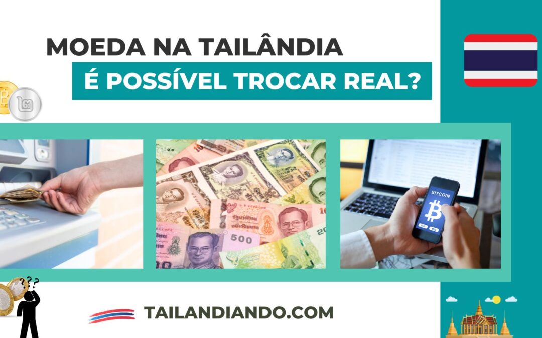 É possível trocar real na Tailândia?