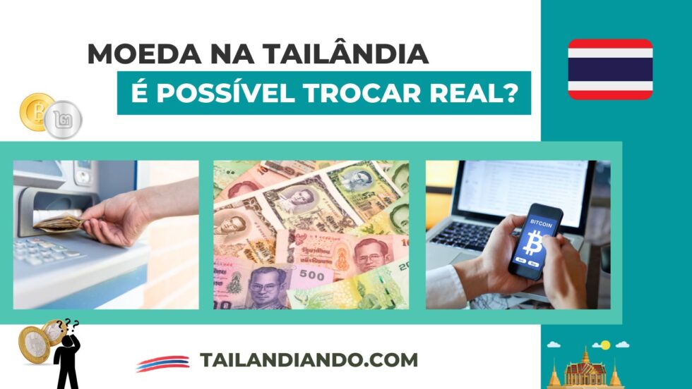 Moeda na Tailândia: É possível trocar real? Qual moeda levar?