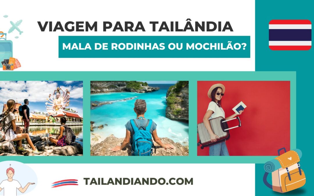 Mala de rodinhas ou mochilão para a Tailândia?