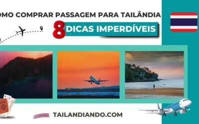 8 dicas para comprar passagem aérea para Tailândia