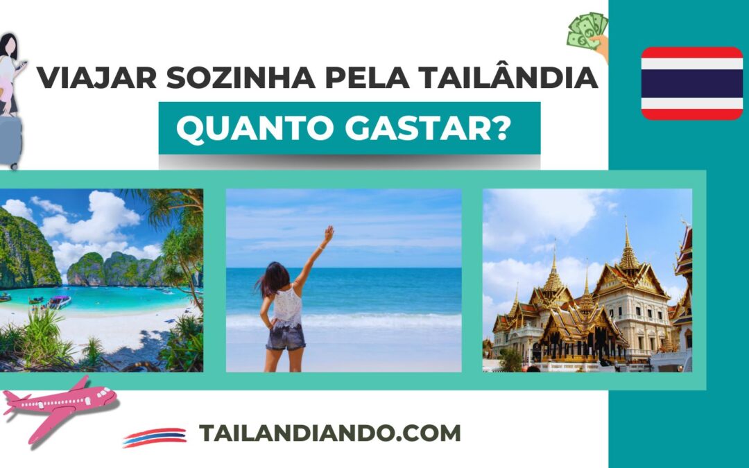 Quanto custa viajar sozinha pela Tailândia