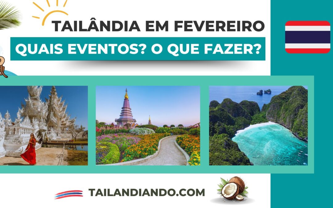 Tailândia em fevereiro: como é o clima? O que fazer? É caro?