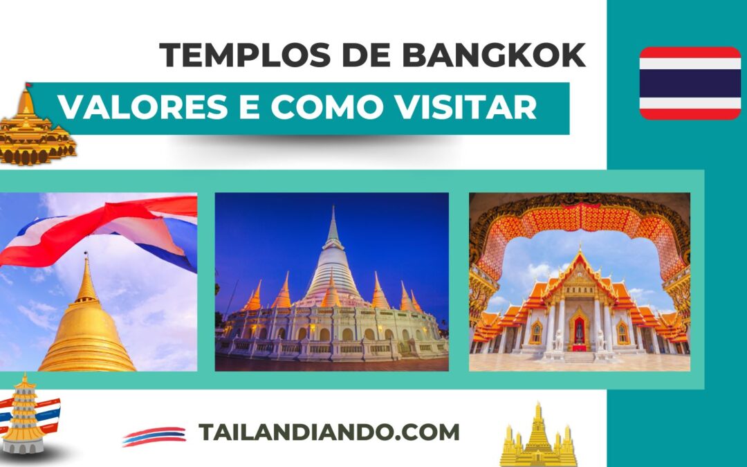 Templos de Bangkok: conheça os principais, preço de ingressos e muito mais