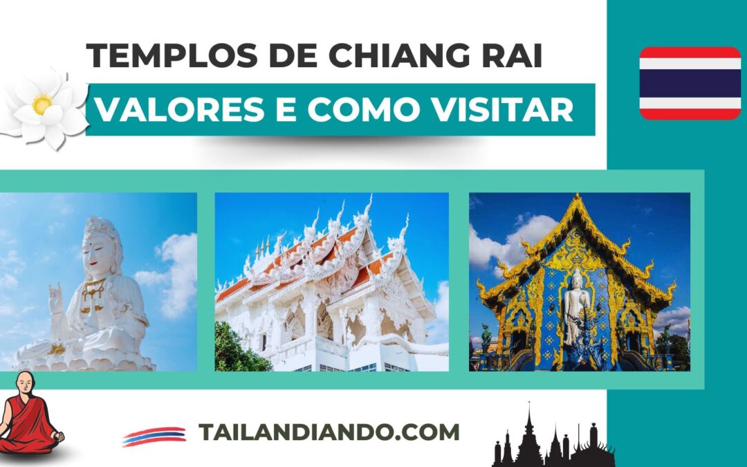 Templos de Chiang Rai: quais são, quanto custa e dicas para visitar