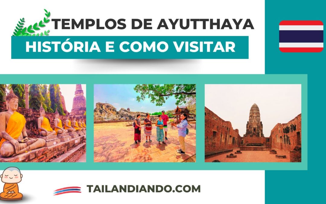 Templos de Ayutthaya: como visitar, preços, passeios e muito mais