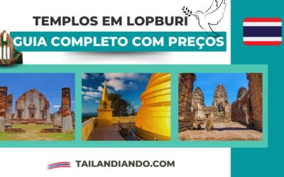 Templos em Lopburi: guia completo com preços e dicas para sua visita