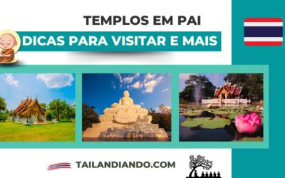Templos em Pai, Tailândia: guia completo com preços, horários e dicas para sua visita