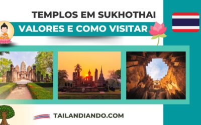 Templos em Sukhothai: valores, história e dicas para visitar