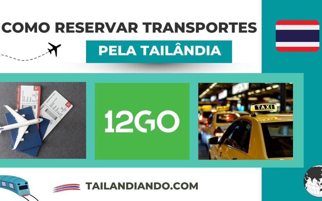 12Go Asia: como reservar voos e todos os transportes pela &Aacute;sia sem erro