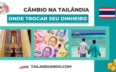 C&acirc;mbio na Tail&acirc;ndia: dicas, taxas, cart&otilde;es e onde trocar dinheiro em 2026