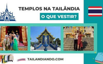 O que vestir para visitar os templos da Tail&acirc;ndia: guia pr&aacute;tico, regras, dicas e comportamento