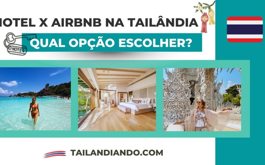 Hotel ou Airbnb na Tailândia: qual a melhor opção para se hospedar?